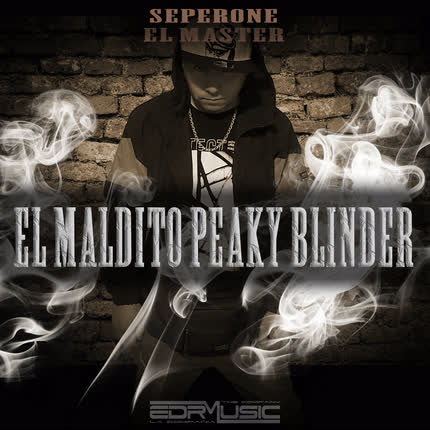 SEPERONE EL MASTER: El Maldito Peaky Blinder