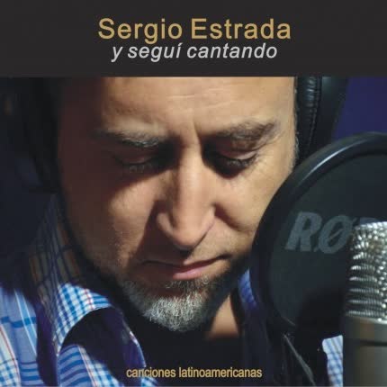 SERGIO ESTRADA: Y Seguí Cantado