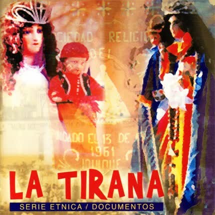 SERIE ETNICA - DOCUMENTOS: La Tirana (II)