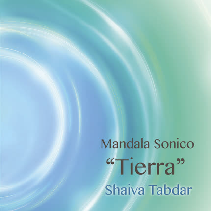 SHAIVA TABDAR: Mandala Sonico, Tierra
