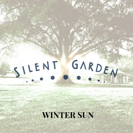 SILENT GARDEN: Winter Sun