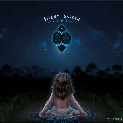 SILENT GARDEN: The Child