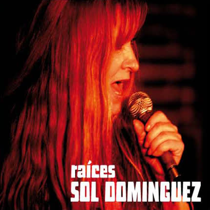 SOL DOMINGUEZ: Raices