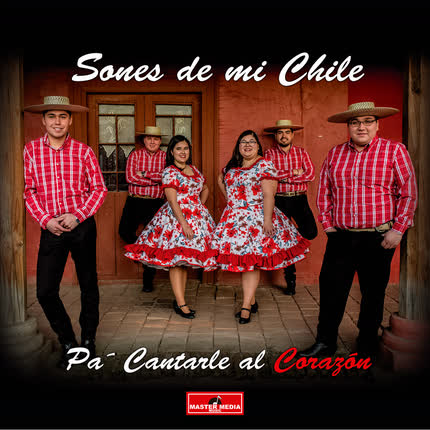 SONES DE MI CHILE: Pa´ Cantarle Al Corazón