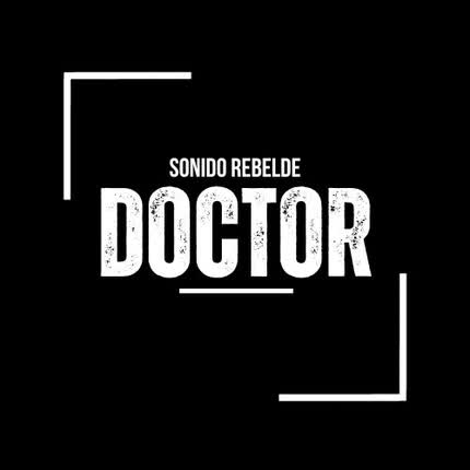 SONIDO REBELDE: Doctor