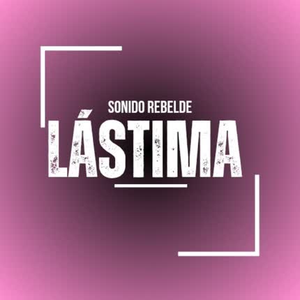 SONIDO REBELDE: Lástima