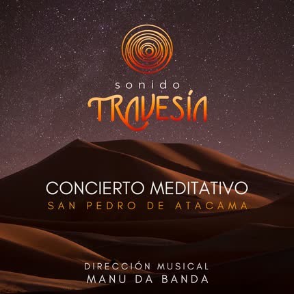 SONIDO TRAVESIA & MANU DA BANDA: Concierto meditativo San Pedro <br>de Atacama » class=»wp -image-59366 size-full»/></figure><div class=