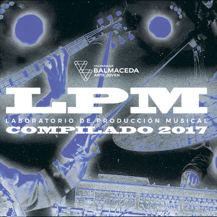 BALMACEDA ARTE JOVEN VALPARAISO: Laboratorio de Producción <br>Musical, Compilado 2017 » class=»wp -image-50413 size-full» /></figure><div class=