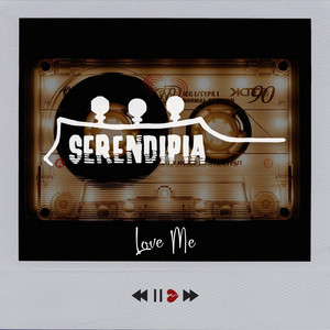 SERENDIPIA: Love Me