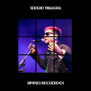 SERGIO VILLAGRA: Simples Recuerdos