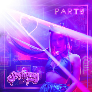 SESHANY: Party