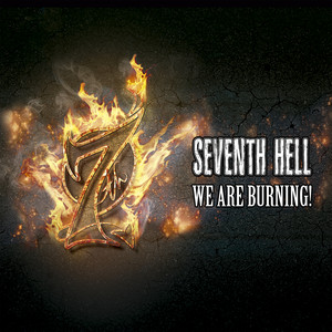 SEVENTH HELL: We Are Burning!