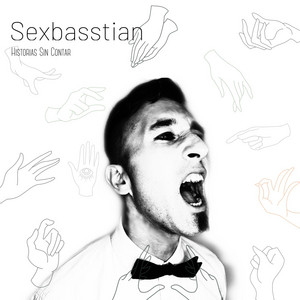 SEXBASSTIAN: Historias Sin Contar