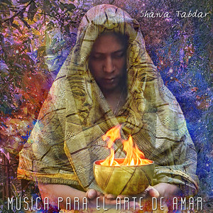 SHAIVA TABDAR: Música para el Arte de Amar