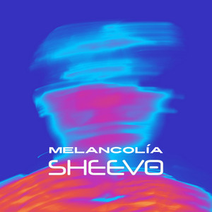 SHEEVO: Melancolía
