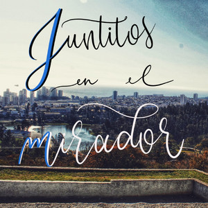 SIN RECETA: Juntitos en el Mirador