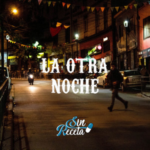 SIN RECETA: La Otra Noche