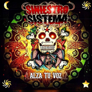SINIESTRO SISTEMA: Alza tu voz