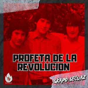 SKAPO SECUAZ: Profeta de la Revolución