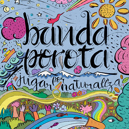 BANDA POROTA: Jugar por Naturaleza