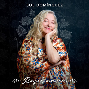 SOL DOMINGUEZ: Resiliencia