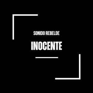 SONIDO REBELDE: Inocente