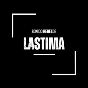 SONIDO REBELDE: Lástima