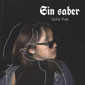 SOPHIA RUAI: Sin Saber