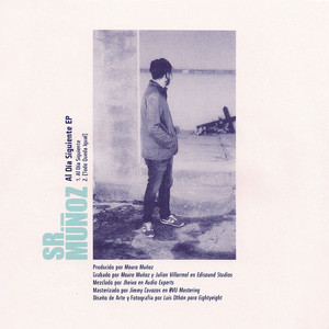 SR. MUNOZ: Al Dia Siguiente EP