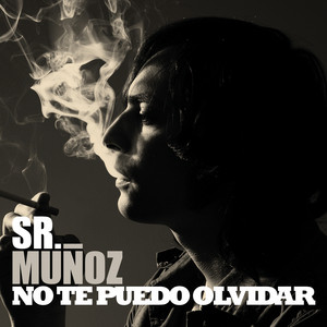 SR. MUNOZ: No Te Puedo Olvidar (Single EP)