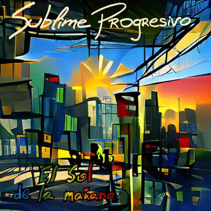 SUBLIME PROGRESIVO: El Sol de la Mañana