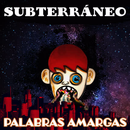 SUBTERRANEO: Palabras Amargas