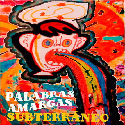 SUBTERRANEO: Palabras Amargas
