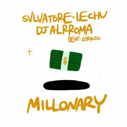 SVLVATORE, LECHU & DJ ALRROMA: MILLONARY