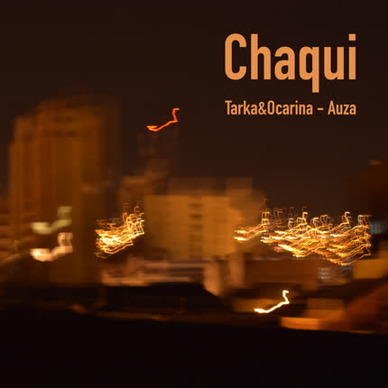 TARKA Y OCARINA: Chaqui