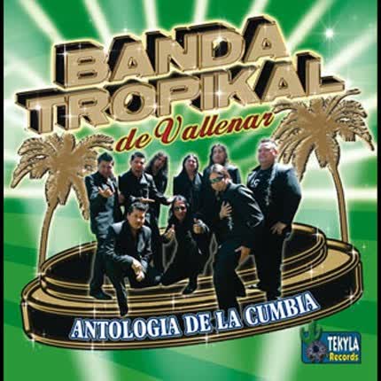 BANDA TROPIKAL DE VALLENAR: Antología de la Cumbia
