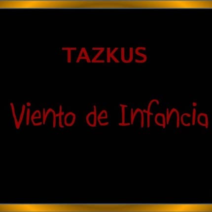 TAZKUS: Vientos de Infancia