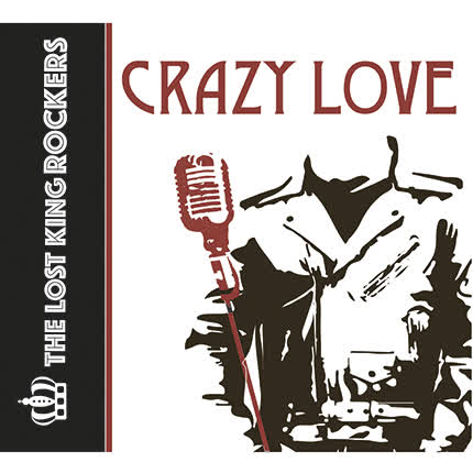 THE LOST KING ROCKERS: Crazy Love