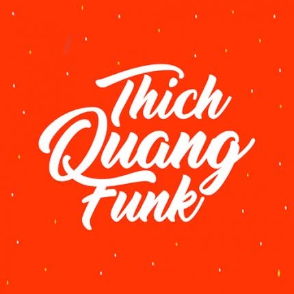 THICH QUANG FUNK: Universal Funk