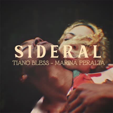 TIANO BLESS & MARINA PERALTA: Sideral