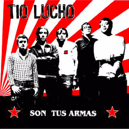 TIO LUCHO: Son Tus Armas