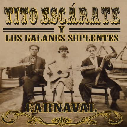 TITO ESCARATE Y LOS GALANES SUPLENTES: Carnaval