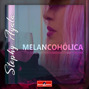 STEPHY AYALA: Melancohólica