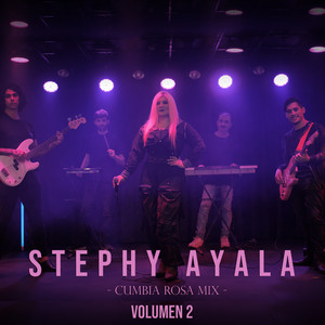 STEPHY AYALA: Cumbia Rosa Mix, Vol.2: Mi Soledad y Yo / Amor De Red Social / Me Tengo Que Ir
