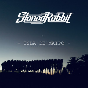 STONED RABBIT: Isla de Maipo (Live)