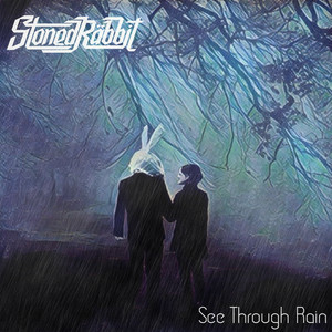 STONED RABBIT: See Through Rain