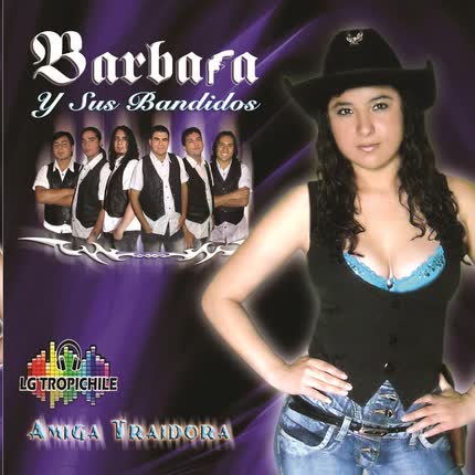 BARBARA Y SUS BANDIDOS: Amiga Traidora