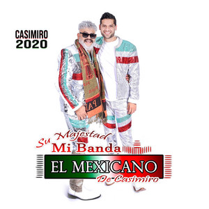 SU MAJESTAD MI BANDA EL MEXICANO DE CASIMIRO ZAMUDIO: Casimiro 2020