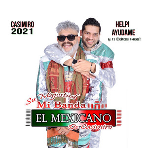 SU MAJESTAD MI BANDA EL MEXICANO DE CASIMIRO ZAMUDIO: Help! Ayudame y 11 Exitos Mas!