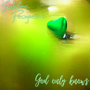 SUBLIME PROGRESIVO: God Only Knows